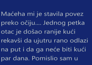 Maćeha mi je stavila povez preko očiju….