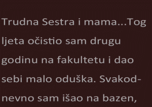 Trudna Sestra i mama…
