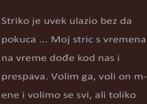 Striko je uvek ulazio bez da pokuca …