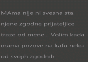 MAma nije ni svesna sta njene zgodne prijateljice traze od mene…
