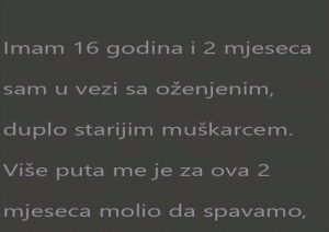 Imam 16 godina i 2 mjeseca sam u vezi sa oženjenim, duplo starijim muškarcem