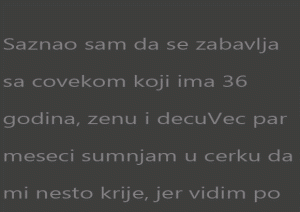 Saznao sam da se zabavlja sa covekom koji ima 36 godina, zenu i decu